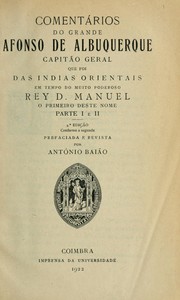 Cover of: Comentários do grande Afonso de Albuquerque, Capitão Geral que foi das Indias Orientais em tempo do muito poderoso rey D. Manuel, o primeiro deste nome by Albuquerque, Afonso de