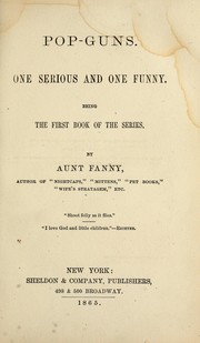 Cover of: Pop-guns, one serious and one funny by Fanny Aunt