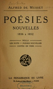 Cover of: Poésies nouvelles: Rolla, Les Nuits, Poésies nouvelles, Contes en vers, 1836 à 1852