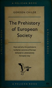 Cover of: The prehistory of European society: [How and why the prehistoric barbarian societies of Europe behaved in a distinctively European way.