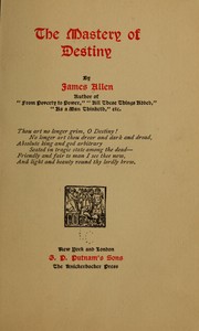 Cover of: The mastery of destiny by James Allen