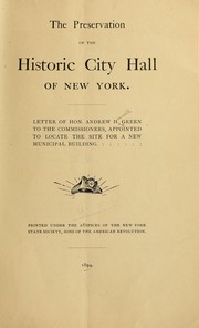 Cover of: The preservation of the historic City hall of New York.: Letter of Hon. Andrew H. Green to the commissioners, appointed to locate the site for a new municipal building.