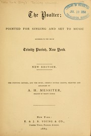 Cover of: The Psalter: pointed for singing, and set to music, according to the use of Trinity Parish, New York
