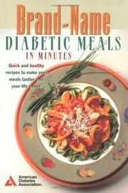 Cover of: Brand-name diabetic meals in minutes: quick and healthy recipes to make your meals tastier and your life easier.
