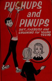 Cover of: Pushups and pinups: diet, exercise and grooming for young teens