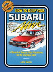 Cover of: 1975 to 1988--how to keep your Subaru alive: a manual of step by step procedures for the compleat idiot