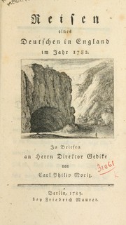 Cover of: Reisen eines Deutschen in England im Jahr 1782: in Briefen an Herrn Direktor Gedike