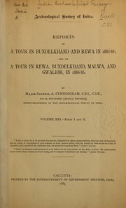 Cover of: Reports of a tour in Bundelkhand and Rewa in 1883-84; and of a tour in Rewa, Bundelkhand, Malwa, and Gwalior, in 1884-85 by Cunningham, Alexander Sir