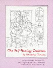 Cover of: The self-healing cookbook: a macrobiotic primer for healing body, mind & moods with whole, natural foods