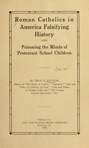 Cover of: Roman Catholics in America falsifying history and poisoning the minds of Protestant school children