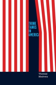 Think tanks in America by Thomas Medvetz