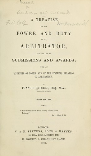 A treatise on the power and duty of an arbitrator, and the law of submissions and awards