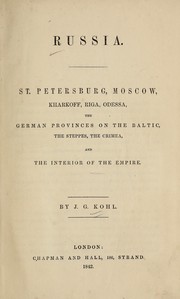 Cover of: Russia.: St. Petersburg, Moscow, Kharkoff, Riga, Odessa, the German provinces on the Baltic, the steppes, the Crimea, and the interior of the empire.