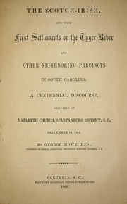 Cover of: The Scotch-Irish, and their first settlements on the Tyger River and other neighboring precincts in South Carolina.: A centennial discourse, delivered at Nazareth Church, Spartanburg district, S.C., September 14, 1861