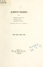 Cover of: Scritti inediti di Daniello Bartoli, Fulvio Testi, Alberto Lollio: ora per la prima volta pubblicati