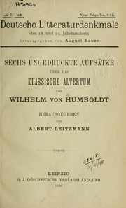 Cover of: Sechs ungedruckte Aufsätze über das klassische Alterum by Wilhelm von Humboldt