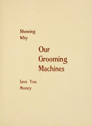 Cover of: Showing why our grooming machines save you money