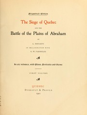 Cover of: The siege of Quebec and the battle of the Plains of Abraham