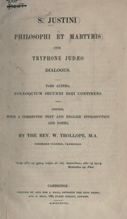 Cover of: S. Justini philosophi et martyris, cum Trypnone Judaeo dialogus: Edited with a corrected text and English introd. and notes by W. Trollope