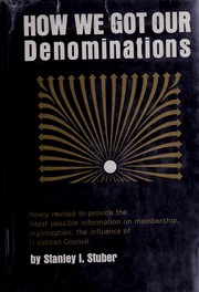 Cover of: How we got our denominations: a primer on church history.