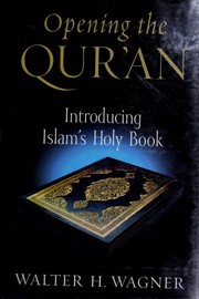 Opening the Qur'an by Walter H. Wagner