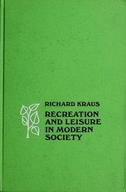 Cover of: Recreation and leisure in modern society by Richard G. Kraus