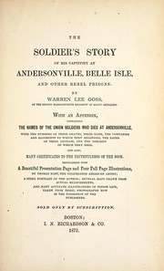 Cover of: The soldier's story of his captivity at Andersonville, Belle Isle, and other Rebel prisons