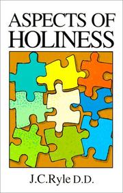 Aspects of holiness : an abridged and rewritten version of Holiness, its nature, hinderences, difficulties, and roots