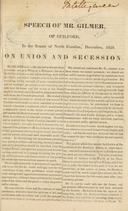 Cover of: Speech of Mr. Gilmer, of Guilford, in the Senate of North Carolina, December, 1850.