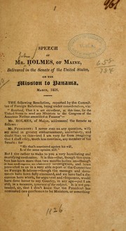 Cover of: Speech of Mr. Holmes, of Maine: delivered in the Senate of the United States, on the mission to Panama.