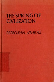 Cover of: The spring of civilization, Periclean Athens.
