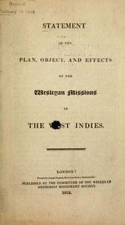 Cover of: Statement of the plan, object, and effects of the Wesleyan missions in the West Indies. by Wesleyan Methodist Missionary Society.