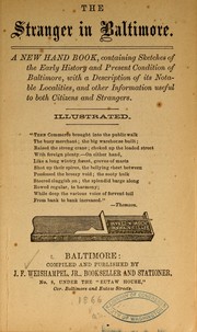 Cover of: The stranger in Baltimore: A new hand book, containing sketches of the early history and present condition of Baltimore, with a description of its notable localities, and other information ...