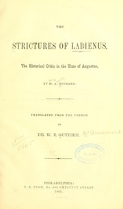 Cover of: The strictures of Labienus: the historical critic in the time of Augustus