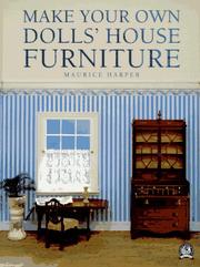 Make Your Own Dolls' House Furniture by Maurice Harper