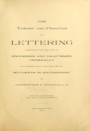 Cover of: The theory and practice of lettering, designed for the use of engineers and draftsmen generally, but especially for the use of students in engineering by C. E. Sherman