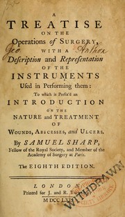 Cover of: A treatise on the operations of surgery: with a description and representation of the instruments used in performing them: to which is prefix'd an introduction on the nature and treatment of wounds, abscesses, and ulcers ...
