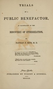 Trials of a public benefactor by Nathan P. Rice