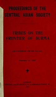 Cover of: Tribes on the frontier of Burma by Sir Frederic Fryer