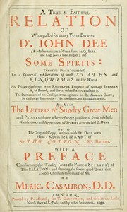 Cover of: A true & faithful relation of what passed for many yeers between Dr. John Dee ... and some spirits