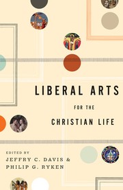 Cover of: Liberal Arts for the Christian Life by 