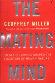 The mating mind : how sexual choice shaped the evolution of human nature