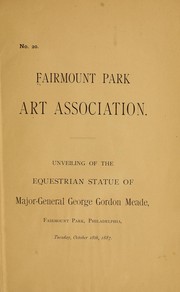 Cover of: Unveiling of the equestrian statue of Major-General George Gordon Meade, Fairmount Park, Philadelphia ... by Fairmount Park Art Association.
