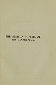 Cover of: The Venetian painters of the renaissance: with an index to their works