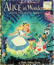Walt Disney's Alice in Wonderland Meets the White Rabbit by Jane (Werner) Watson, Jane Werner, Jane (retold) Werner
