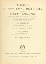 Cover of: Webster's International Dictionary of the English Language: being the authentic edition of Webster's unabridged dictionary, comprising the issues of 1864, 1879, and 1884