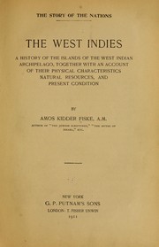 Cover of: The West Indies: a history of the islands of the West Indian archipelago, together with an account of their physical characteristics, natural resources, and present condition
