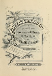 Cover of: What can a woman do, or, Her position in the business and literary world