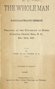 Cover of: The whole man: Baccalaureate sermon preached at the University of North Carolina, Chapel Hill, N.C., May 31st, 1891
