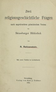 Cover of: Zwei religionsgeschichtliche Fragen, nach ungedruckten griechischen Texten der Strassburger Bibliothek
